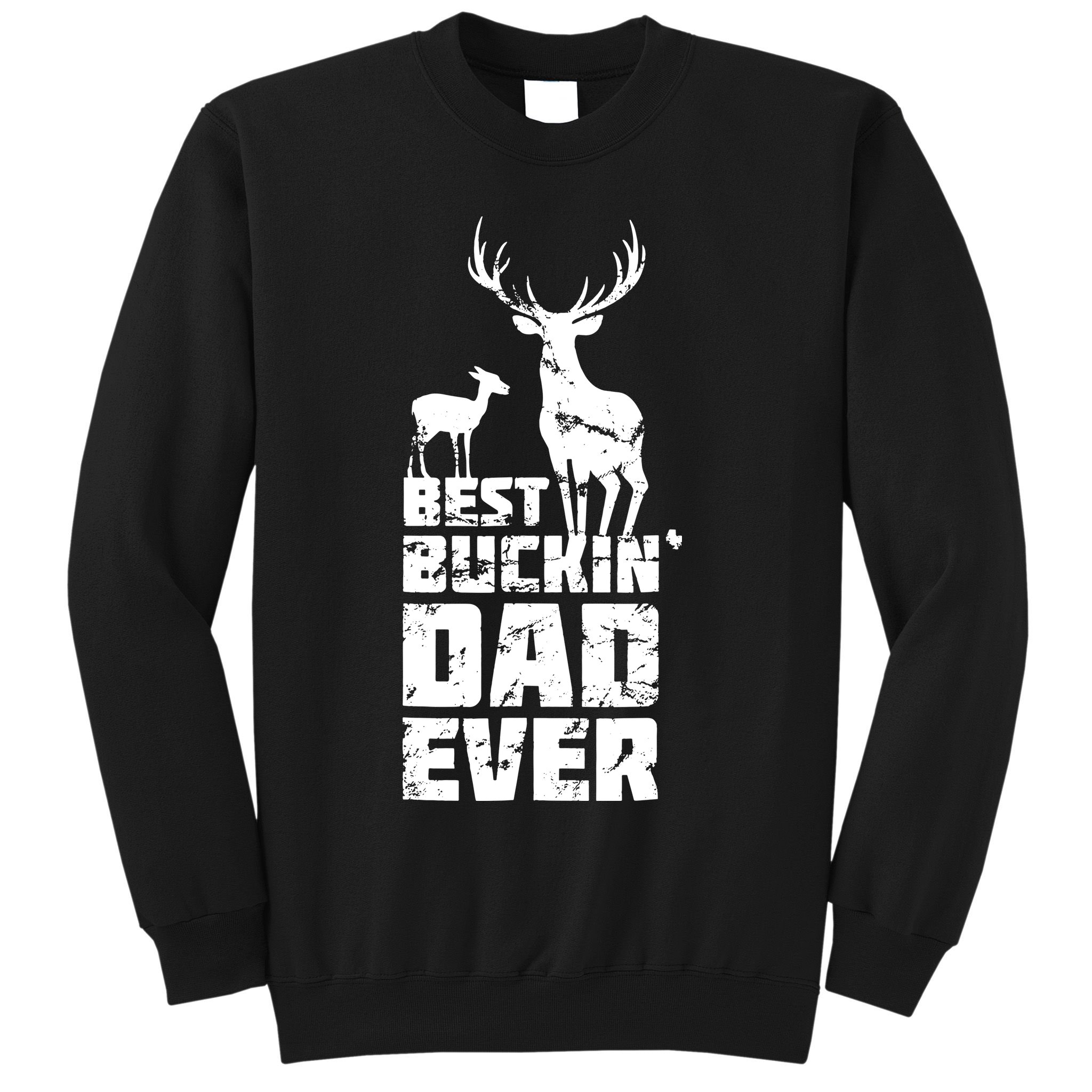 Best Buckin Dad Ever Gift Deer Hunting Father Sweatshirt