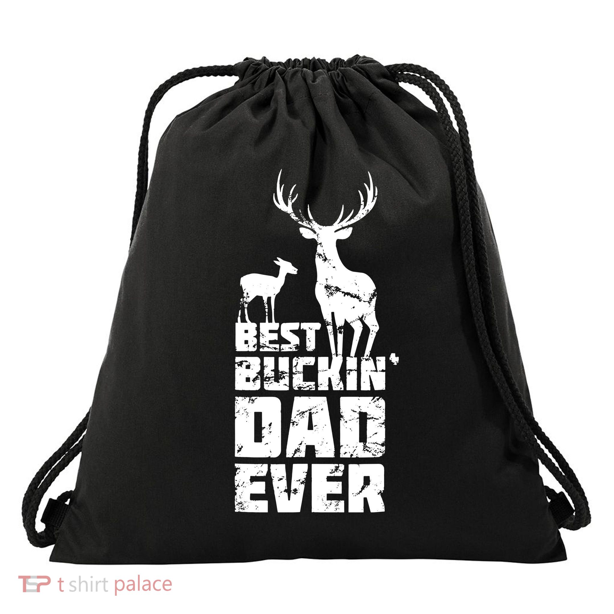 Best Buckin Dad Ever Gift Deer Hunting Father Drawstring Bag