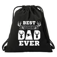 Best Buckin Dad Ever Funny Hunters Hunting Dads Fathers Meaningful Gift Drawstring Bag