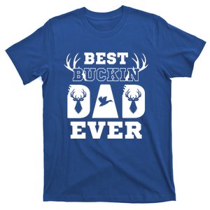 Best Buckin Dad Ever Funny Hunters Hunting Dads Fathers Meaningful Gift T-Shirt