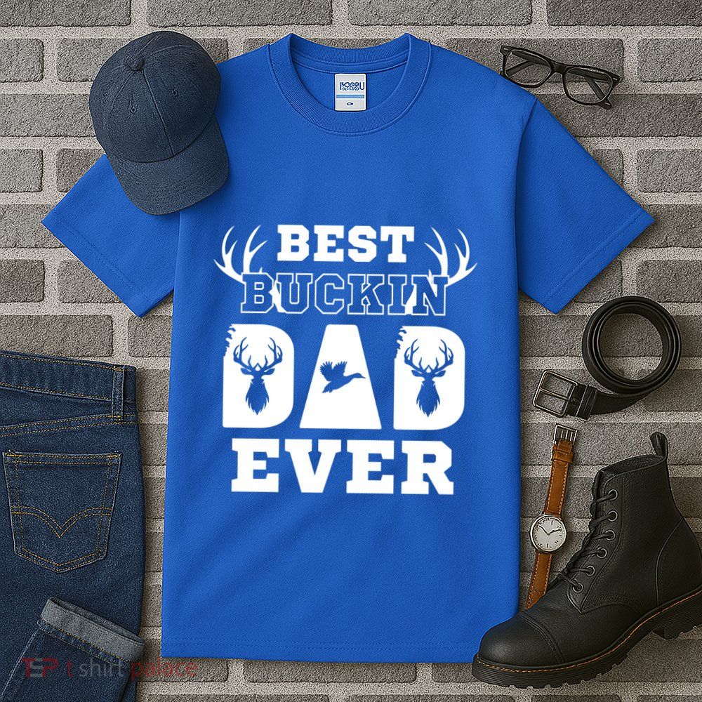 Best Buckin Dad Ever Funny Hunters Hunting Dads Fathers Meaningful Gift Tall T-Shirt