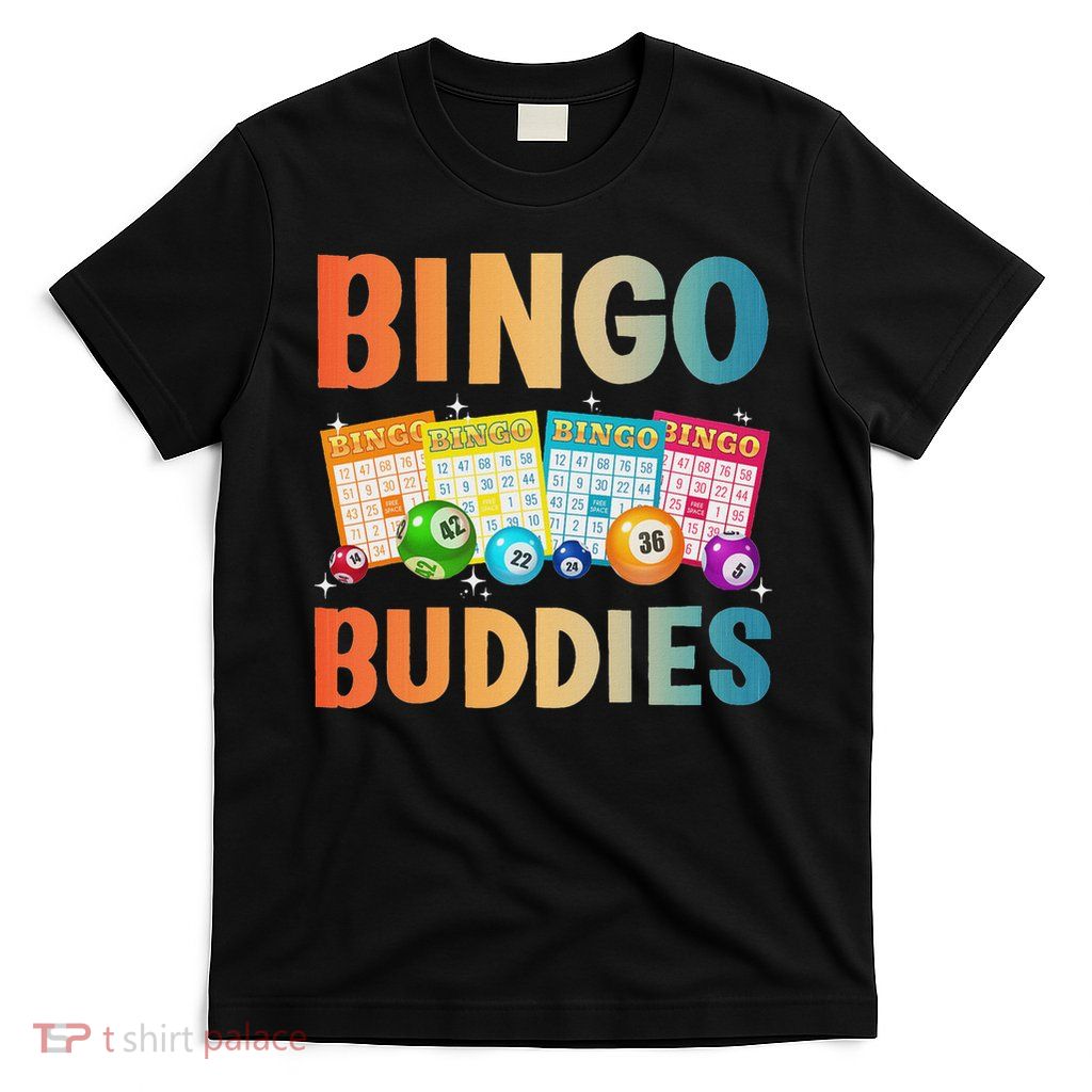 Bingo Buddies Design For Men Women Bingo Lover Bingo Player T-Shirt
