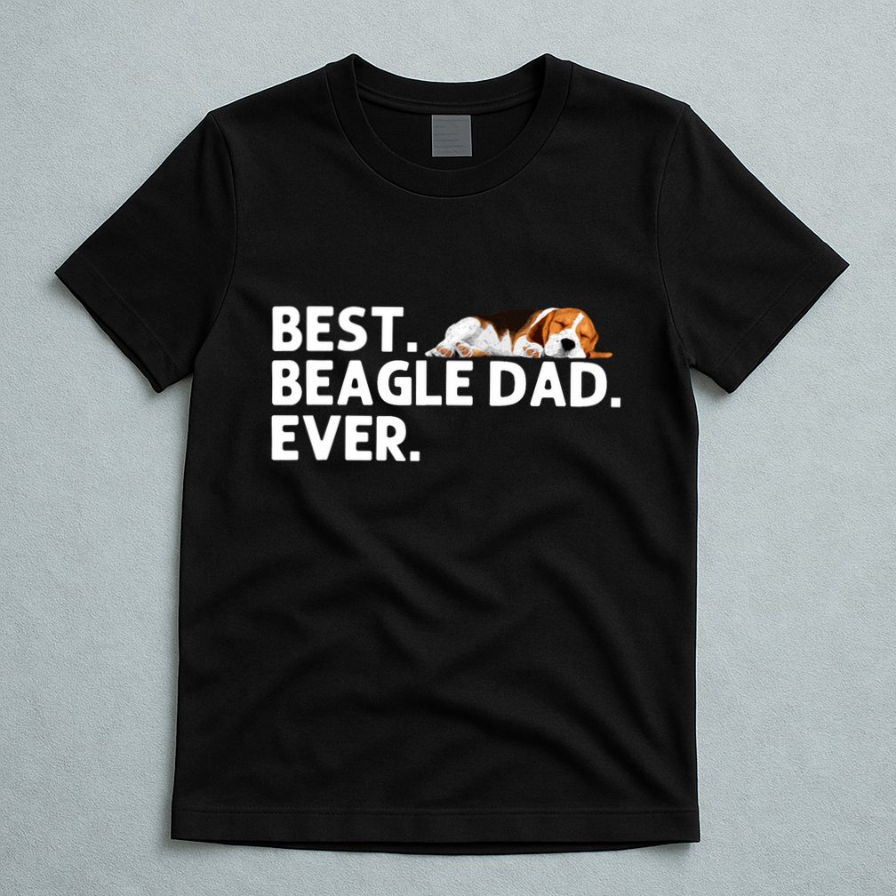 Best Beagle Dad Art For Father Beagle Dog Beagle Lover T-Shirt