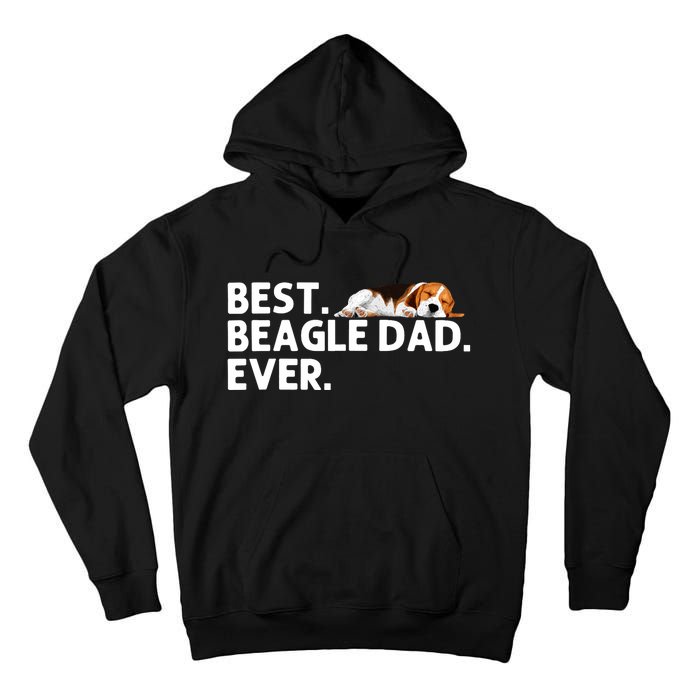 Best Beagle Dad Art For Father Beagle Dog Beagle Lover Tall Hoodie