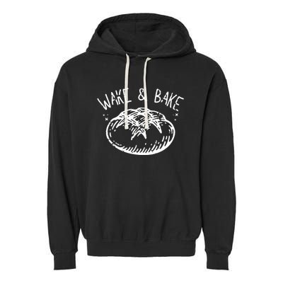 Bread Baking Disegn Sourdough Starter Wake And Bake Garment-Dyed Fleece Hoodie