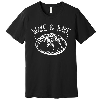 Bread Baking Disegn Sourdough Starter Wake And Bake Premium T-Shirt