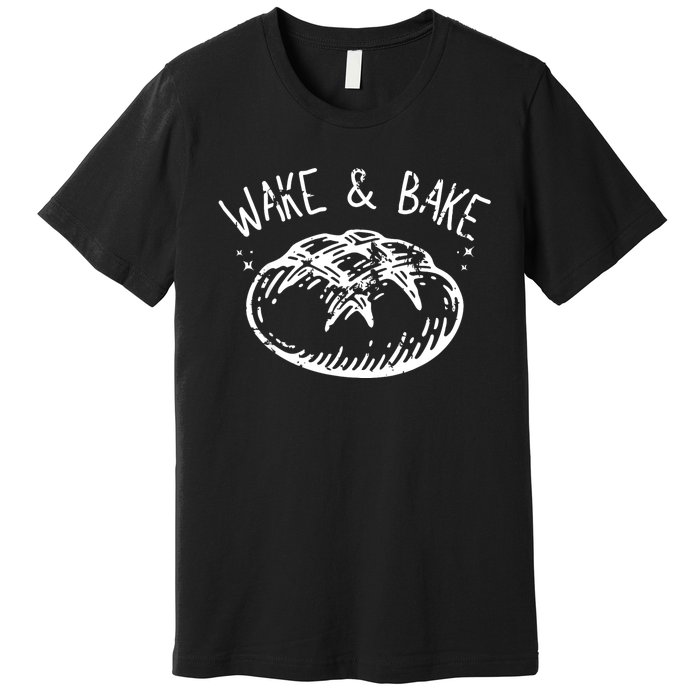 Bread Baking Disegn Sourdough Starter Wake And Bake Premium T-Shirt