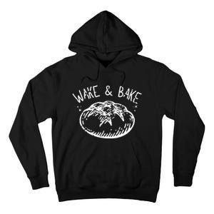 Bread Baking Disegn Sourdough Starter Wake And Bake Tall Hoodie