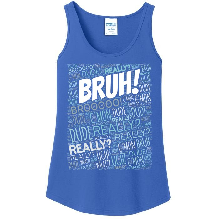 Bruh Bro Dude Funny Teen Meme Gift Ladies Essential Tank