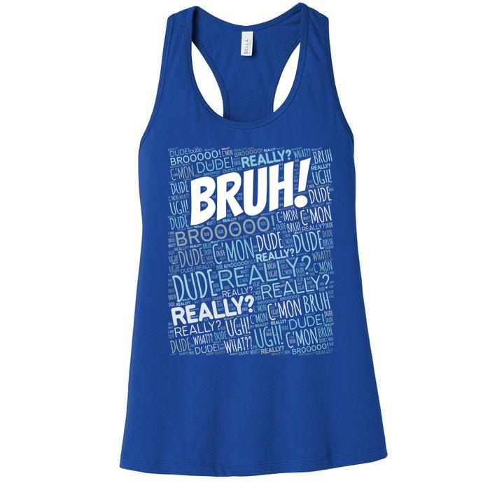 Bruh Bro Dude Funny Teen Meme Gift Women's Racerback Tank