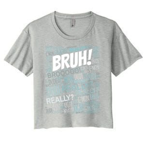 Bruh Bro Dude Funny Teen Meme Gift Women's Crop Top Tee