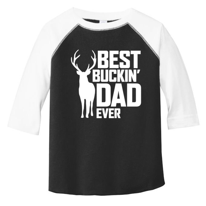 Best Buckin Dad Ever Gift Deer Hunting Father Best Dad Gift Toddler Fine Jersey T-Shirt