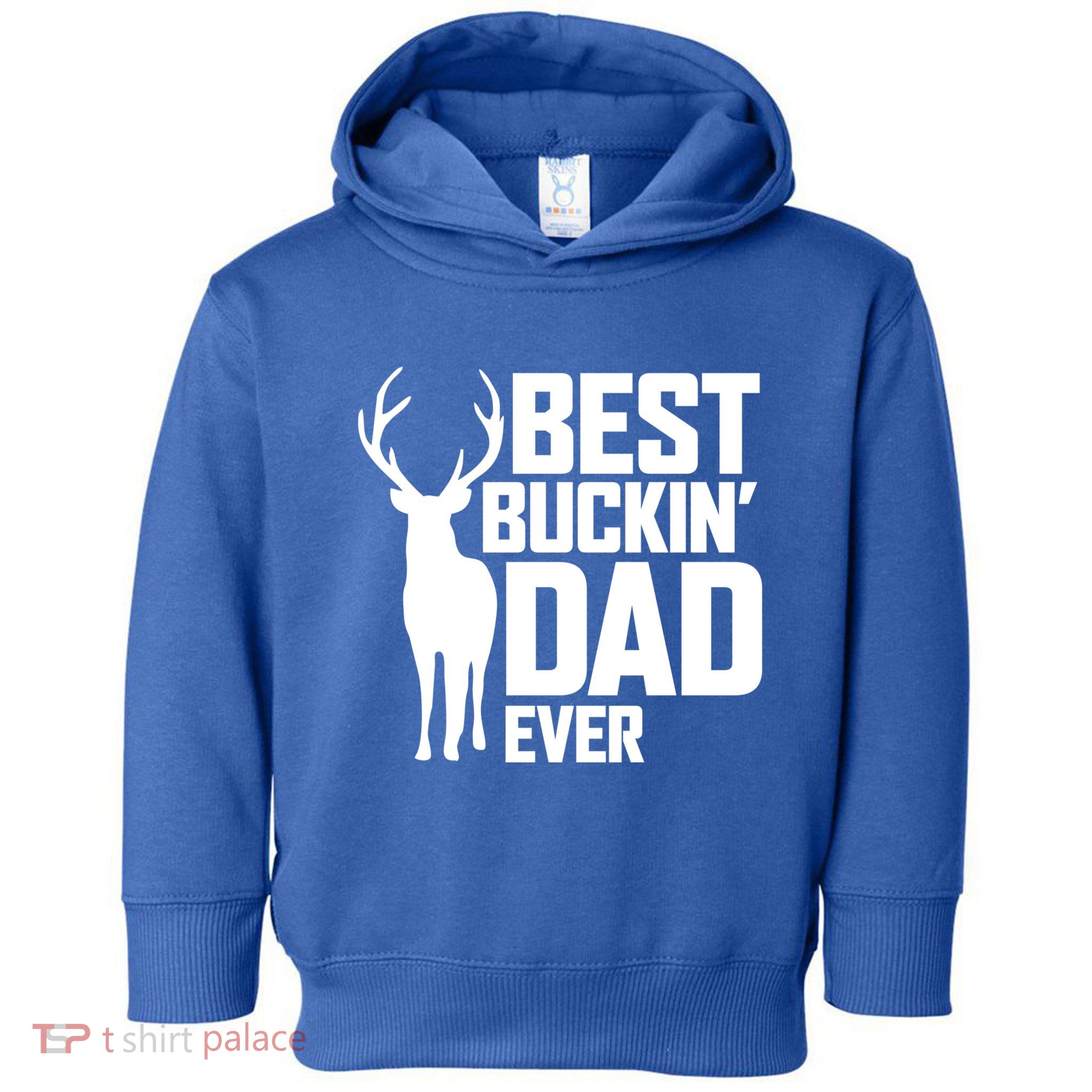 Best Buckin Dad Ever Gift Deer Hunting Father Best Dad Gift Toddler Hoodie