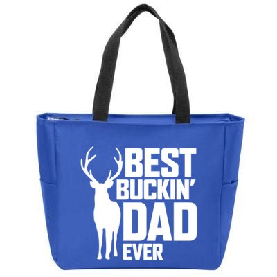 Best Buckin Dad Ever Gift Deer Hunting Father Best Dad Gift Zip Tote Bag