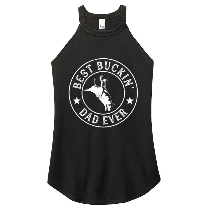 Best Buckin Dad Ever Cowboy Bull Riding Rodeo Funny Women's Perfect Tri Rocker Tank