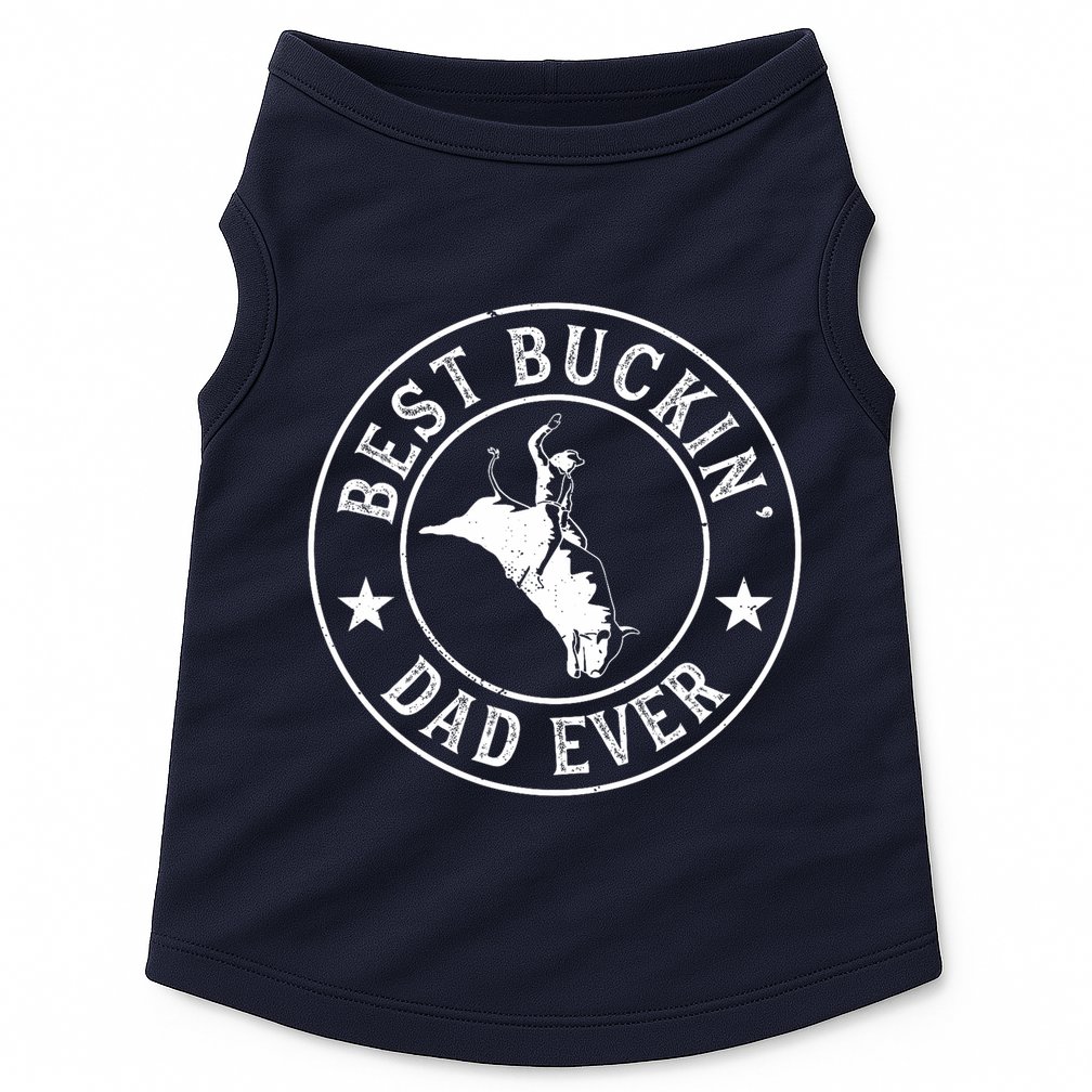 Best Buckin Dad Ever Cowboy Bull Riding Rodeo Funny Doggie Tank