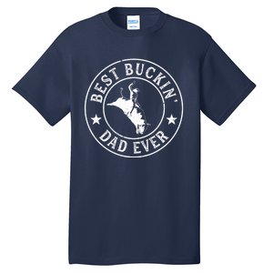 Best Buckin Dad Ever Cowboy Bull Riding Rodeo Funny Tall T-Shirt