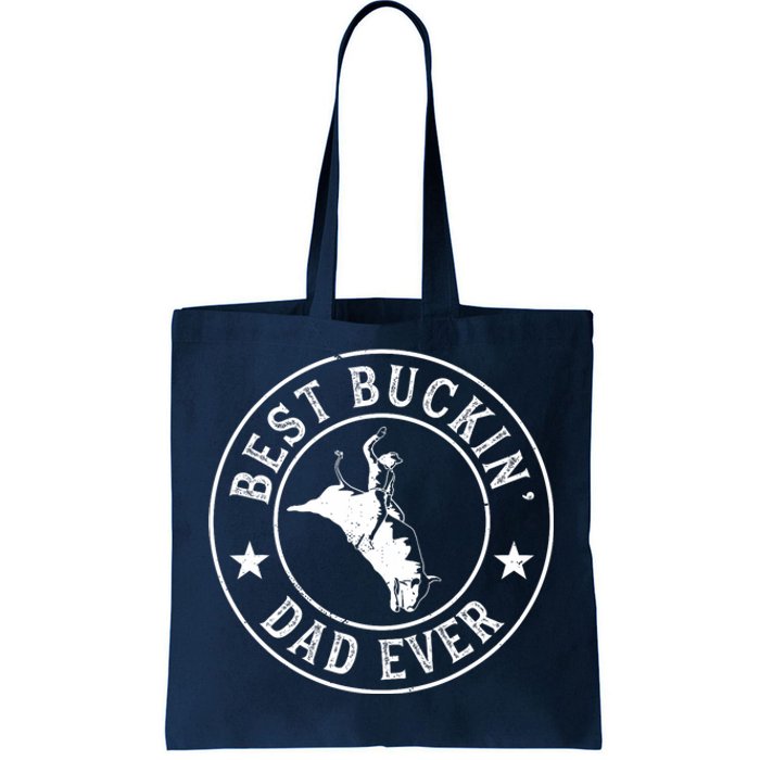 Best Buckin Dad Ever Cowboy Bull Riding Rodeo Funny Tote Bag