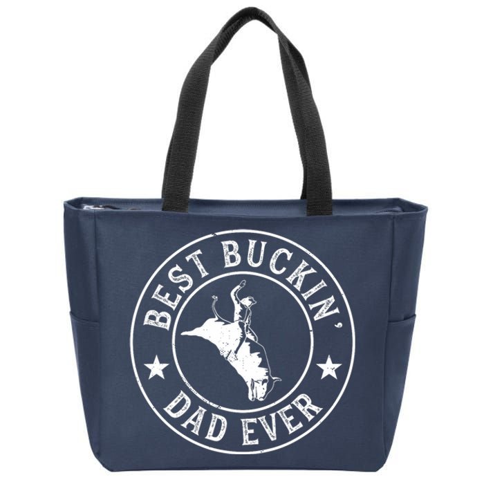 Best Buckin Dad Ever Cowboy Bull Riding Rodeo Funny Zip Tote Bag