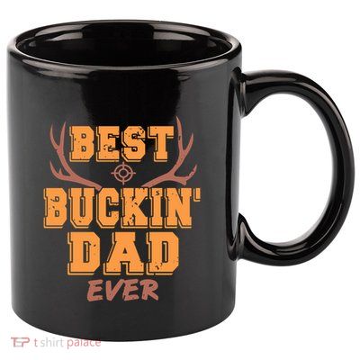 Best Buckin Dad Ever Awesome Hunter Designs Present Gift Great Gift 11oz C Handle Ceramic Mug
