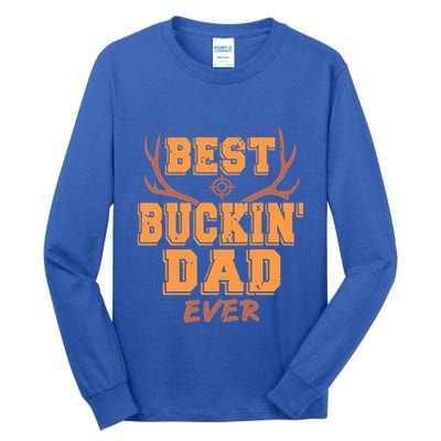 Best Buckin Dad Ever Awesome Hunter Designs Present Gift Great Gift Tall Long Sleeve T-Shirt