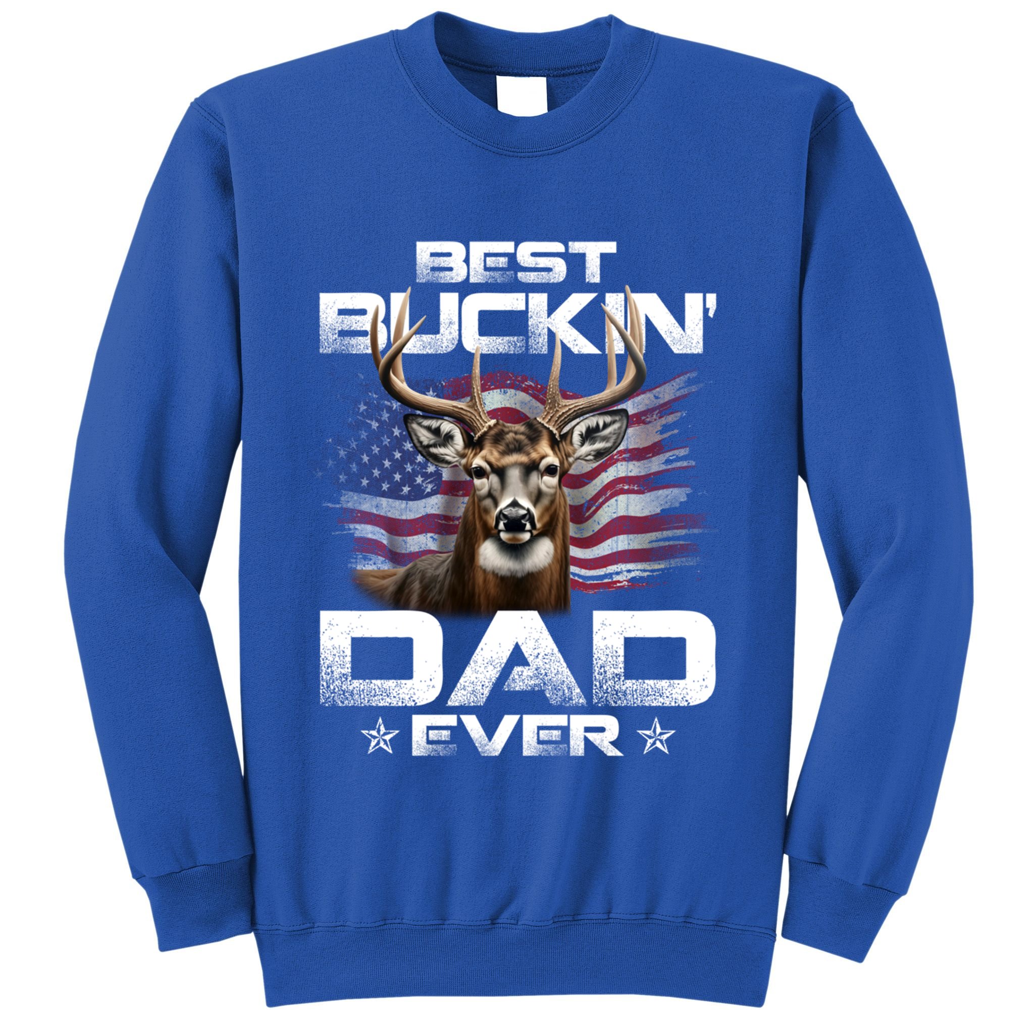 Best Buckin Dad Ever Usa Flag Deer Hunting FatherS Day Great Gift Sweatshirt