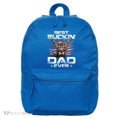 Best Buckin Dad Ever Usa Flag Deer Hunting FatherS Day Great Gift 16 in Basic Backpack