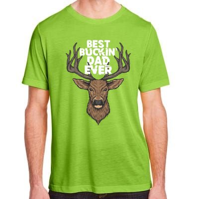 Best Buckin Dad Ever Buck And Deer Hunting FatherS Day Gift Adult ChromaSoft Performance T-Shirt