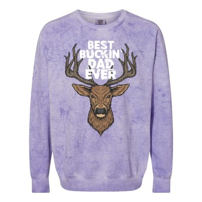 Best Buckin Dad Ever Buck And Deer Hunting FatherS Day Gift Colorblast Crewneck Sweatshirt