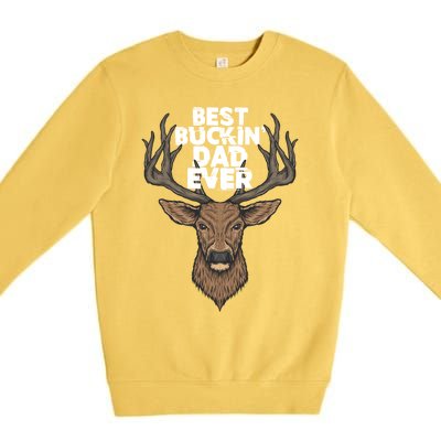 Best Buckin Dad Ever Buck And Deer Hunting FatherS Day Gift Premium Crewneck Sweatshirt