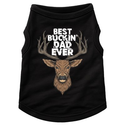 Best Buckin Dad Ever Buck And Deer Hunting FatherS Day Gift Doggie Tank