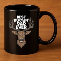 Best Buckin Dad Ever Buck And Deer Hunting FatherS Day Gift 11oz C Handle Ceramic Mug