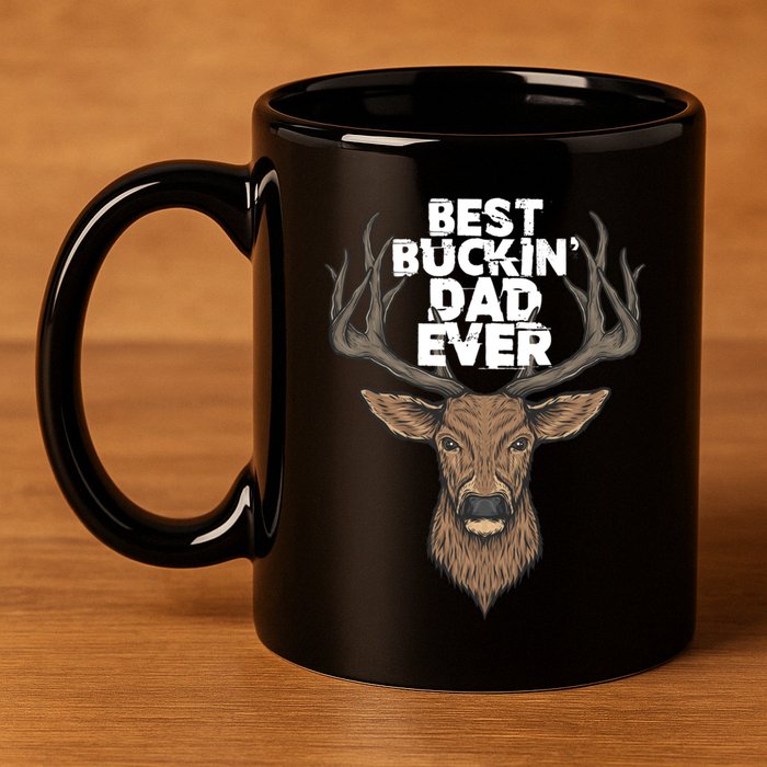 Best Buckin Dad Ever Buck And Deer Hunting FatherS Day Gift 11oz C Handle Ceramic Mug