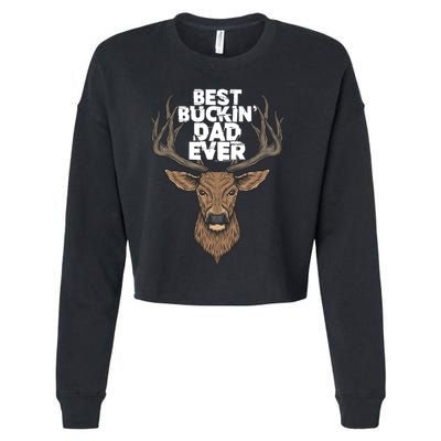 Best Buckin Dad Ever Buck And Deer Hunting FatherS Day Gift Cropped Pullover Crew