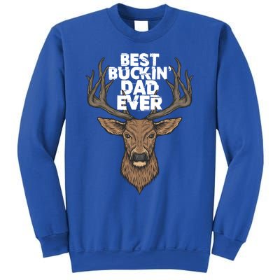 Best Buckin Dad Ever Buck And Deer Hunting FatherS Day Gift Sweatshirt