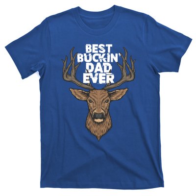 Best Buckin Dad Ever Buck And Deer Hunting FatherS Day Gift T-Shirt