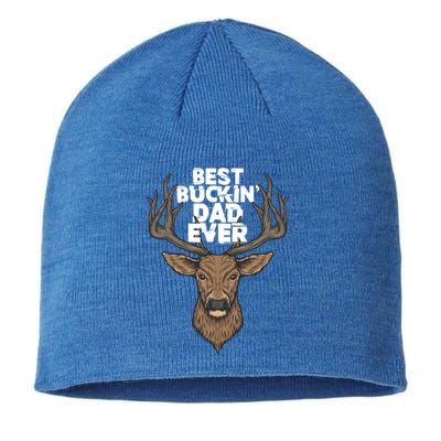 Best Buckin Dad Ever Buck And Deer Hunting FatherS Day Gift Sustainable Beanie