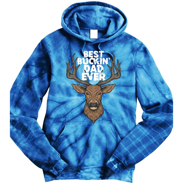 Best Buckin Dad Ever Buck And Deer Hunting FatherS Day Gift Tie Dye Hoodie