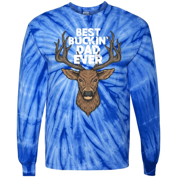 Best Buckin Dad Ever Buck And Deer Hunting FatherS Day Gift Tie-Dye Long Sleeve Shirt