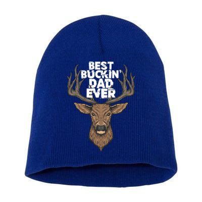 Best Buckin Dad Ever Buck And Deer Hunting FatherS Day Gift Short Acrylic Beanie