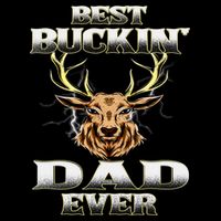 Best Buckin Dad Ever Deer Hunting Bucking Father Grandpa Gift City Backpack