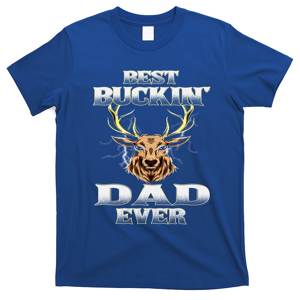 Best Buckin Dad Ever Deer Hunting Bucking Father Grandpa Gift T-Shirt