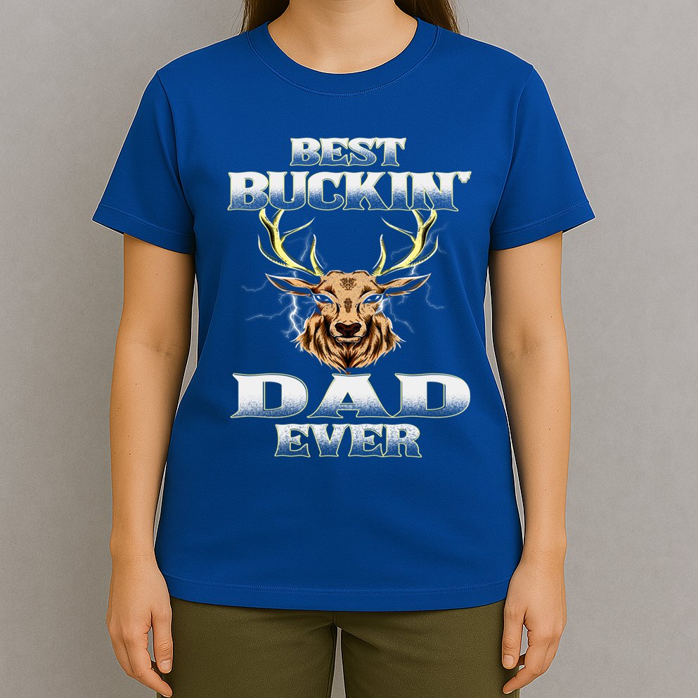 Best Buckin Dad Ever Deer Hunting Bucking Father Grandpa Gift T-Shirt