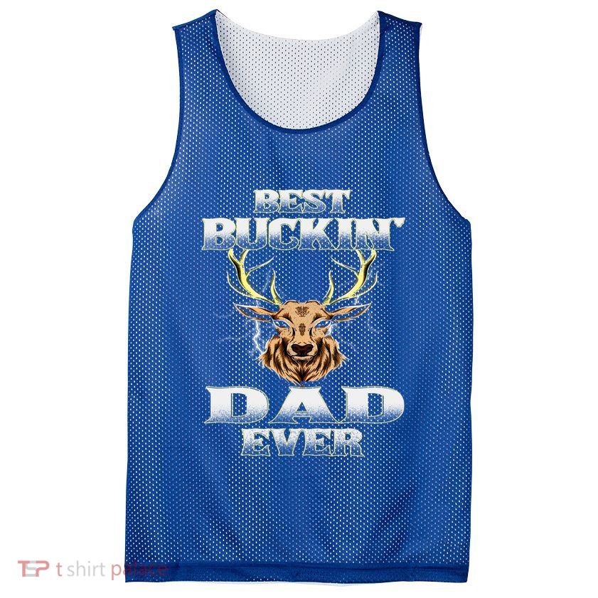 Best Buckin Dad Ever Deer Hunting Bucking Father Grandpa Gift Mesh Reversible Basketball Jersey Tank