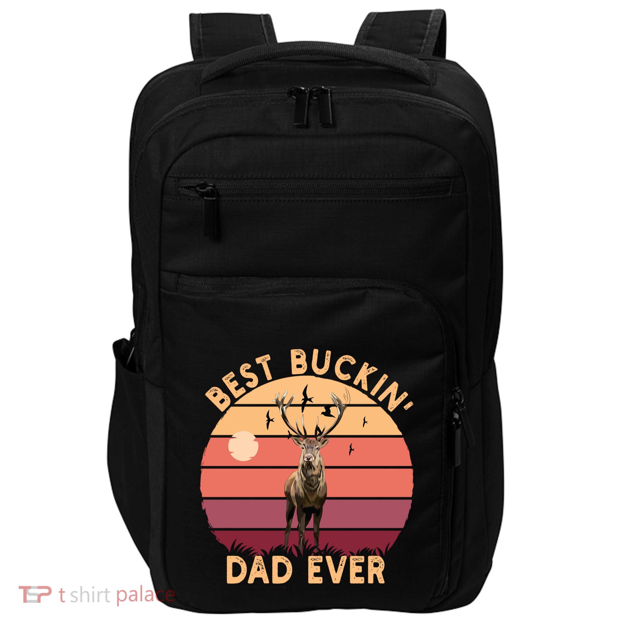 Best Buckin Dad Ever FatherS Day Deer Hunters Hunting Cool Gift Impact Tech Backpack