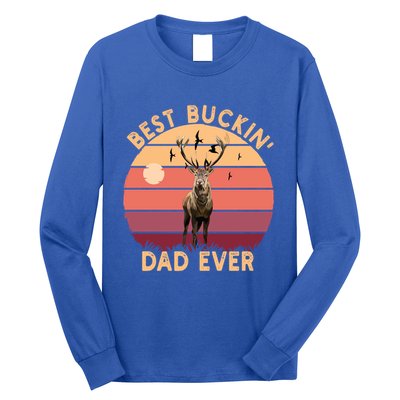 Best Buckin Dad Ever FatherS Day Deer Hunters Hunting Cool Gift Long Sleeve Shirt