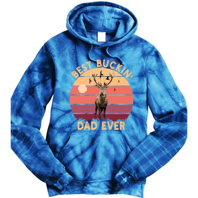 Best Buckin Dad Ever FatherS Day Deer Hunters Hunting Cool Gift Tie Dye Hoodie