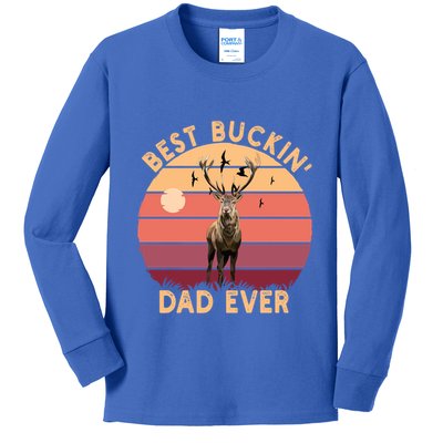 Best Buckin Dad Ever FatherS Day Deer Hunters Hunting Cool Gift Kids Long Sleeve Shirt