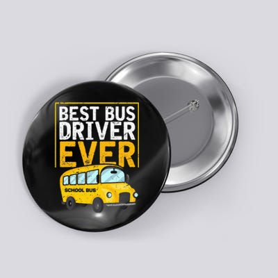 Best Bus Driver Ever Funny Bus Driver School Bus Driver Button