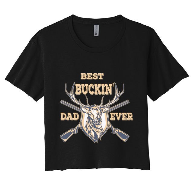 Best Buckin Dad Ever Funny Hunting Father Gift Crop Top